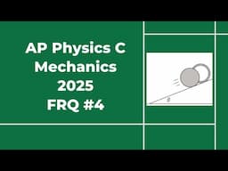 2025 AP Physics C Mechanics Free Response #4