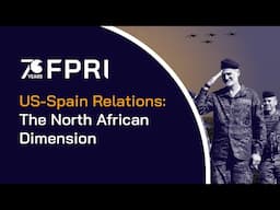 US-Spain Relations: The North African Dimension