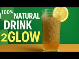 A Glass to Change Everything - 100% Natural Drink to Glow & Look Beautiful
