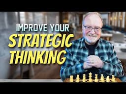 How To Improve Your Strategic Thinking Skills