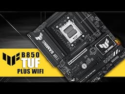 Asus TUF Gaming B850 Plus WiFi Motherboard Unboxing and Overview