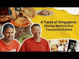 A Taste of Singapore: Stories Behind Our Favourite Dishes | Curiocity: Hawkerscapes