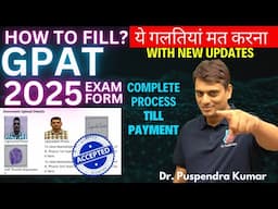 How to Fill GPAT 2025 Exam Form - Updated? | Stepwise Process till Payment & Print | Dr. PK Classes