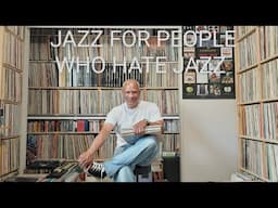 Jazz for people who hate jazz - songs and record albums