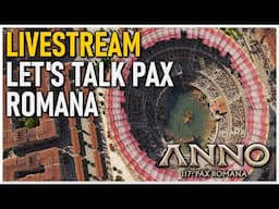 Answering YOUR Questions About Anno 117 Pax Romana!!