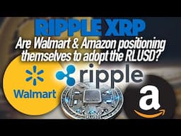 Ripple XRP: Is It Possible Walmart & Amazon Will Use The RLUSD Instead Of Their Own Stablecoin?