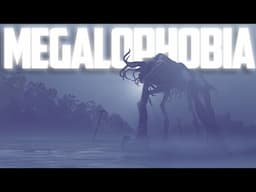 Fear of the Huge - Megalophobia