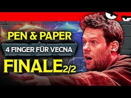 FINALE und VERRAT in der Gruppe! - Teil 2 von 2 | Pen & Paper 4 FINGER FÜR VECNA