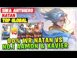 Siwa 90% Win Rate Natan VS Top 1 Global Aamon & Xavier [ Top Global Natan ] SIWA ANTIHERO - MLBB