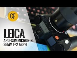 Leica APO-Summicron-SL 35mm f/2 ASPH lens review