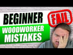 Mistakes I Made As A Beginner Woodworker (So You Don't Have To)