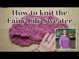 How to knit the Fairy Lily Sweater // A Knitting Tutorial