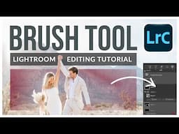Transform Your Photos with the Brush Tool in Lightroom Classic (2025)