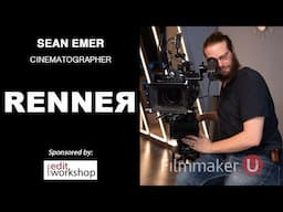 Insights from "Renner" Cinematographer Sean Emer: Creative Processes and Challenges