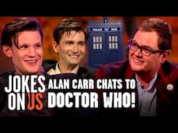 Alan Carr Chats To The Stars Of Doctor Who | Alan Carr: Chatty Man | Jokes On Us