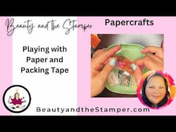 Making Papercraft pictures from Packing tape and magazines.  With Fails!
