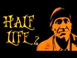 FINISHING HALF LIFE 2 W/@bonzee