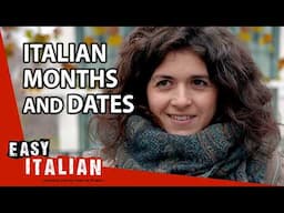 Italian Months & Dates: Practice Them for Your Plans in Italy! | Easy Italian 232