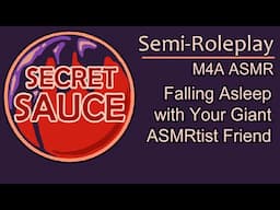 [ASMR] [M4A] Falling Asleep with a Giant ASMRtist