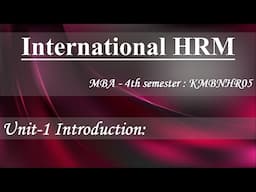 1-International HRM Unit 1 MBA 4th semester KMBNHR05 || Unit-1 Introduction to IHRM @SakarGupta221