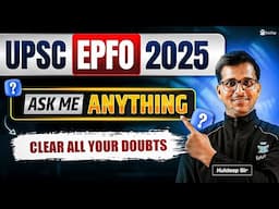 Ask Me Anything About UPSC EPFO 2025 | UPSC EPFO Preparation Strategy | USPC EPFO APFC EO/AO 2025