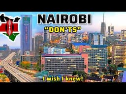 The DON’TS of Visiting NAIROBI 🇰🇪| i wish i would’ve know