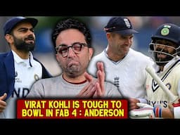 Virat Kohli is the toughest to bowl among FAB 4 says James Anderson