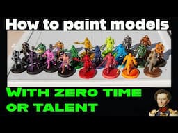 How to paint models with zero time or talent