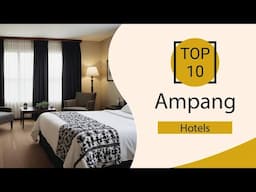 Top 10 Best Hotels in Ampang | Ampang Best Hotels | Ampang Hotels | Malaysia