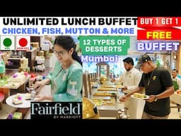 Biggest Unlimited Lunch Buffet || Buy 1 Get 1 Free Buffet Mumbai Fairfield By Marriott