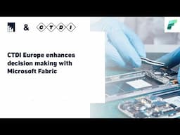 CTDI Europe enhances decision making with Microsoft Fabric