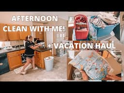 Afternoon Clean With Me + Vacation Haul!