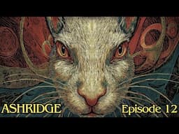 Ashridge Episode 12: The Crack in the Bridge by Tony Walker