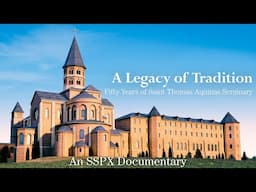 A Legacy of Tradition: Fifty Years of Saint Thomas Aquinas Seminary - FULL DOCUMENTARY