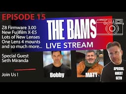 Nikon Z8 FW 3.00 Discussion | Fujifilm EX-5 | Special Guest Seth Miranda | WWDC Bobby PODCAST BAMs