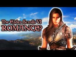 Love & Romance in Elder Scrolls VI | What's Next?