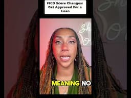 FICO Score Changes  Get Approved For a Loan