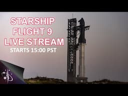 Starship Flight 9 Livestream Watch Party - 27 May 2025 - #Starship #Spacex #Flight9