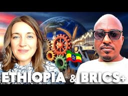 BRICS Plus and Ethiopia: Geopolitical Shifts, Economic Ambitions, and Regional Dynamics