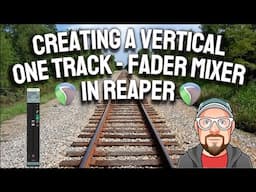 Creating a Vertical One Track Fader Mixer in REAPER