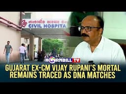 GUJARAT EX-CM VIJAY RUPANI’S MORTAL REMAINS TRACED AS DNA MATCHES