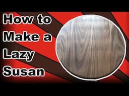 How to Make a Lazy Susan