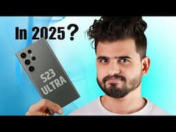 Galaxy S23 Ultra in 2025! Buy or Not????