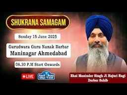 Gurudwara Maninagar Ahmedabad Live!! Kirtan Bhai Maninder Singh Ji Darbar Sahib (15 June 2025)
