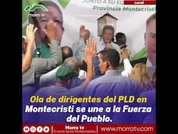 🌟 Ola de dirigentes del PLD en Montecristi se une a la Fuerza del Pueblo 🌟