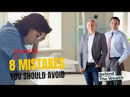 8 Financial Mistakes to Avoid | Behind the Wealth