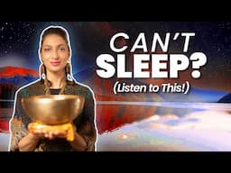 CAN'T SLEEP? Listen to These Healing Sleep Sounds! | Tibetan Singing Bowls | Sound Bath Meditation