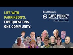 Life with Parkinson's. Five Questions. One Community.