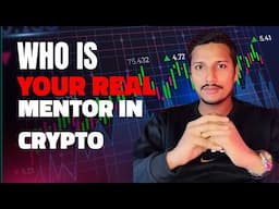 Who is your Real Mentor in Crypto?