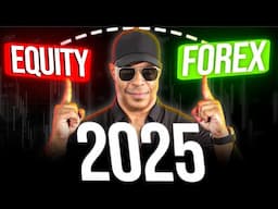 Why I'm Going All-In on Forex in 2025